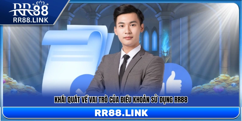 Điều Khoản Sử Dụng RR88 – Nội Dung Người Chơi Cần Nắm Rõ 1 Ý nghĩa và vai trò của điều khoản sử dụng tại RR88